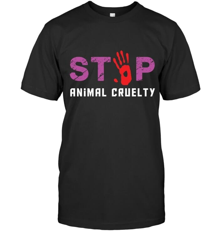 Stop Animal Cruelity T Shirt Unisex Short Sleeve Classic Tee